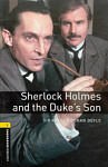 Oxford Bookworms Library 1 Sherlock Holmes and the Duke's Son